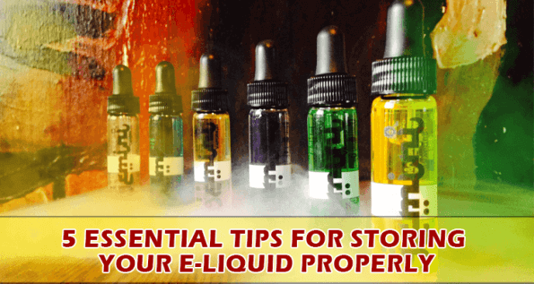 TIPS-FOR-STORING-YOUR-E-LIQUID-595x317