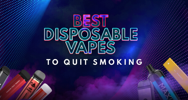 Best Disposable Vapes to Quit Smoking!