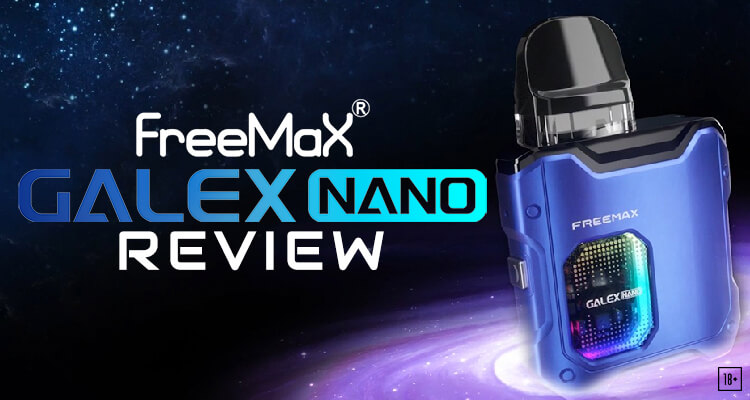 Freemax Galex Nano Review