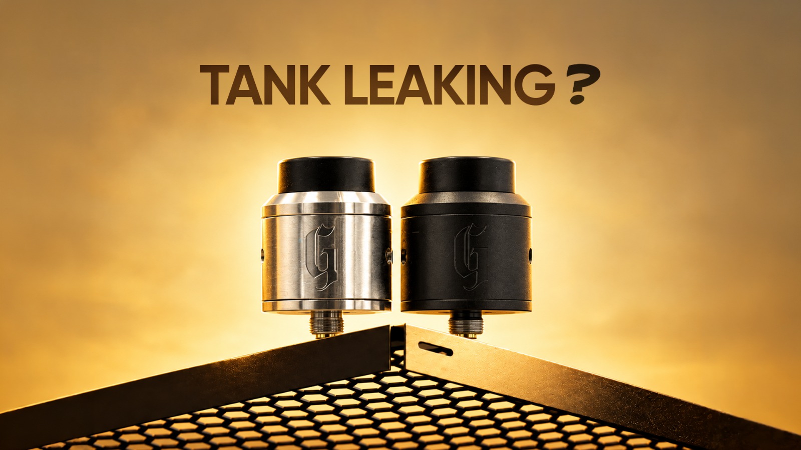 Vape tank leaking